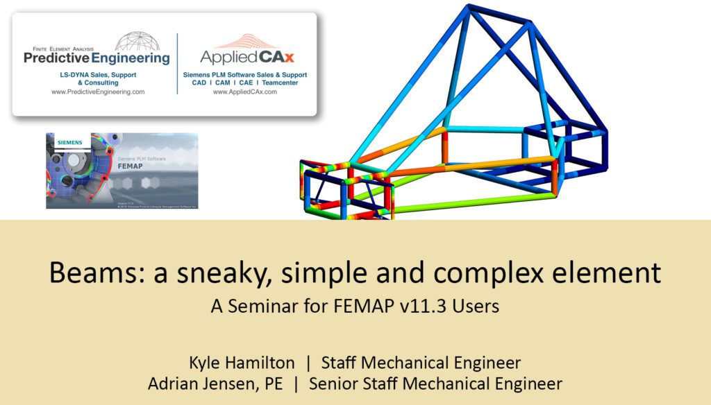 Beams: a sneaky, simple and complex element – Femap 11.3 online seminar