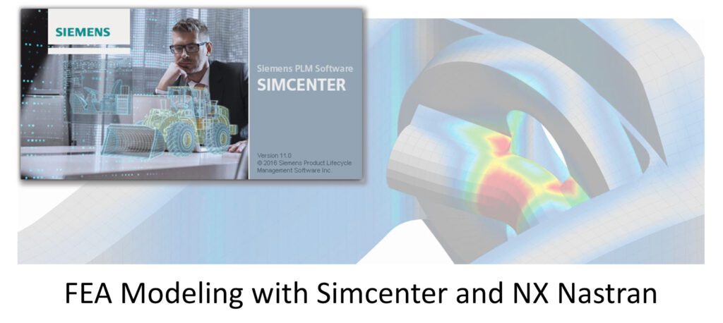 FEA Modeling with Simcenter 3D and Simcenter Nastran
