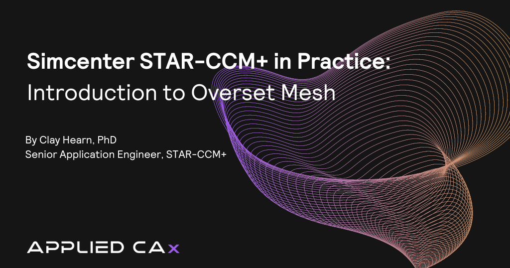 Introduction to Overset Mesh in Simcenter STAR-CCM+