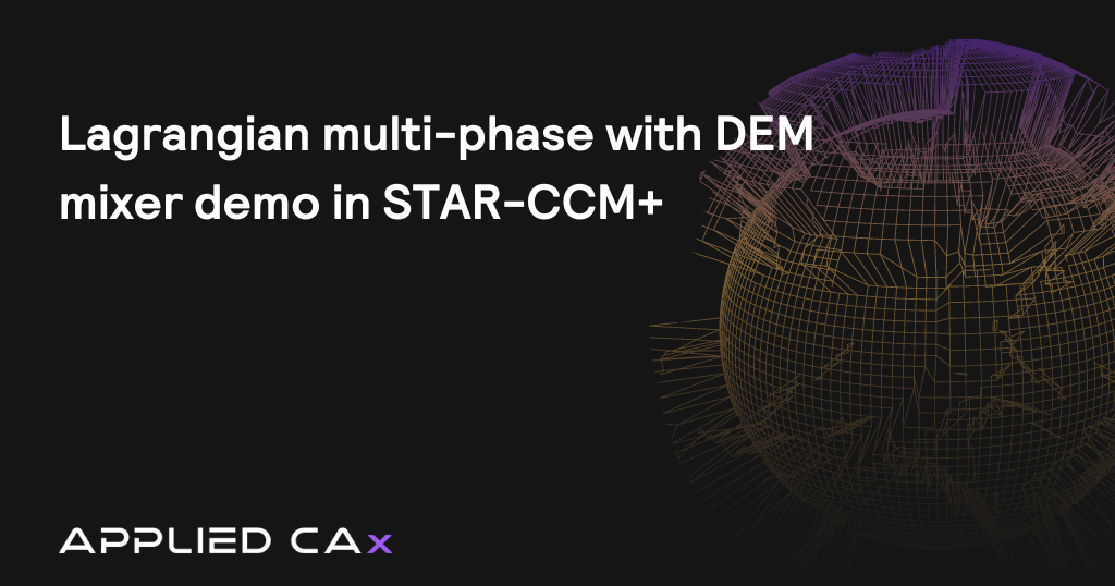 Lagrangian multi-phase with DEM mixer demo in STAR-CCM+