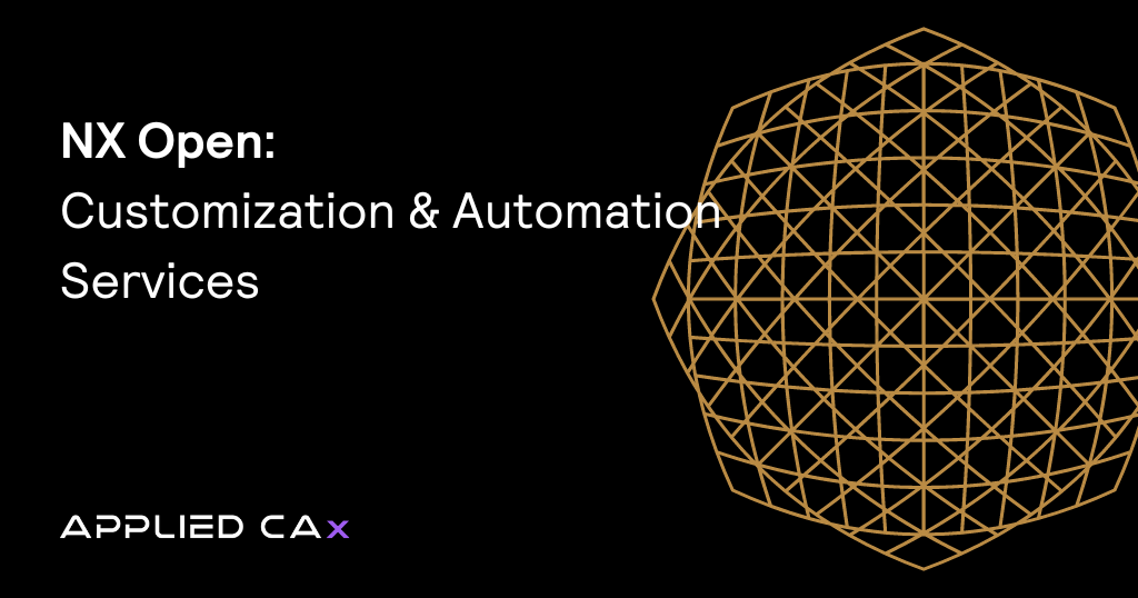 NX Open – Customization & Automation Services