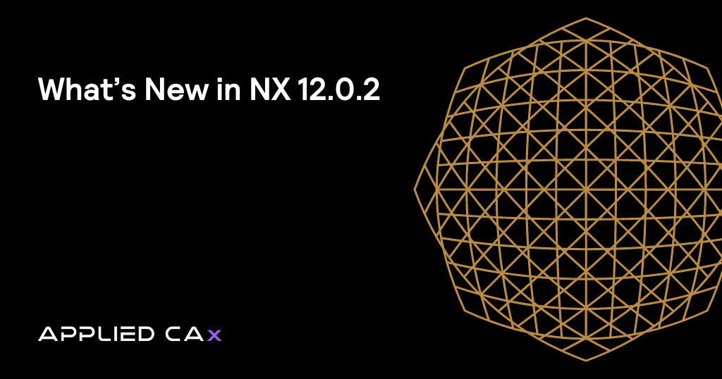 What’s New in NX 12.0.2