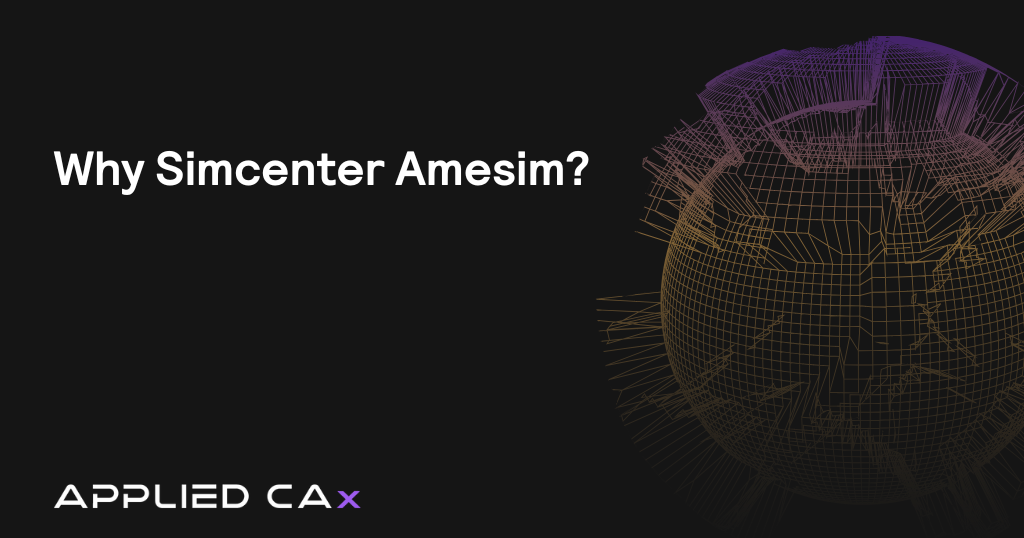 Why Simcenter Amesim?