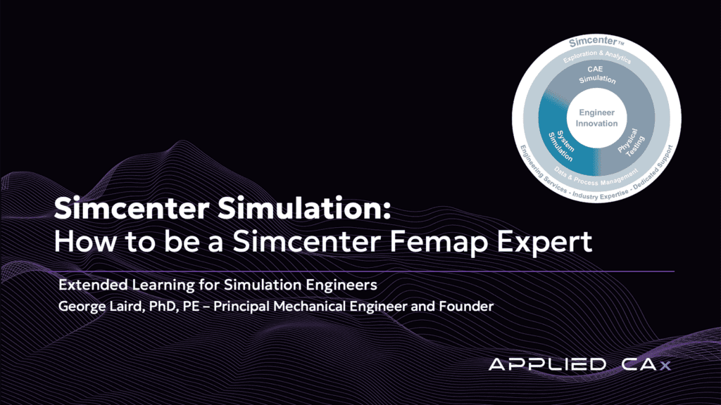 Simcenter Simulation: How to be a Simcenter Femap Expert